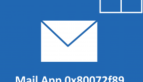 0x80072f89 -- Mail App - Featured - Windows 10 - Windows Wally